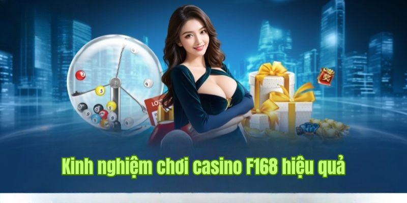 Các chiến thuật chơi casino F168 đặc biệt chắc thắng