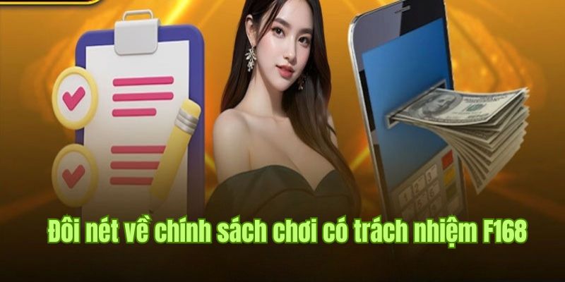 Thông tin sơ lược về chơi có trách nhiệm F168