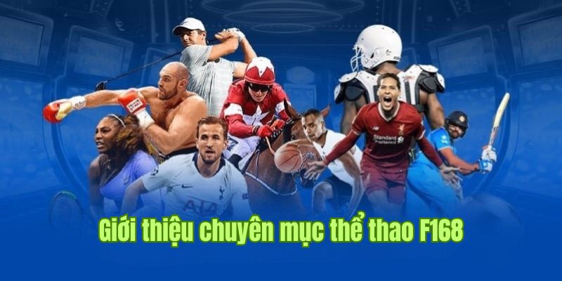 Sơ lược về thiên đường thể thao F168 